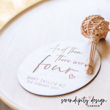 Load image into Gallery viewer, Baby Announcement Wood Plaque | And Then There Were Four
